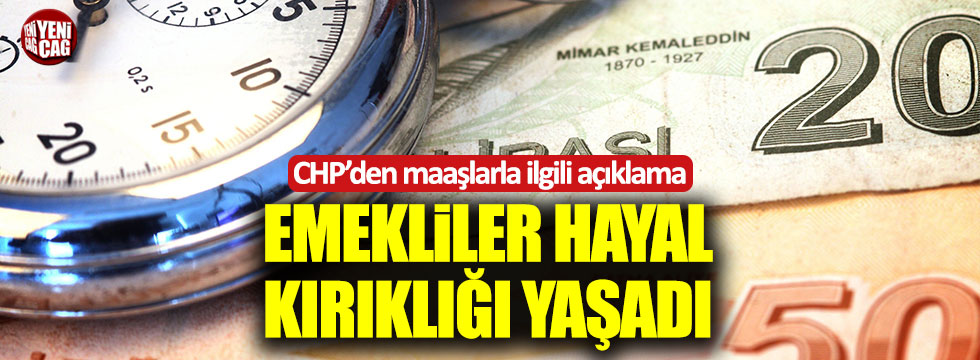 CHP'den emekli maaşlarıyla ilgili açıklama