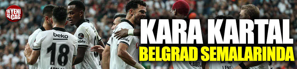 Beşiktaş, Sırbistanda avantaj peşinde