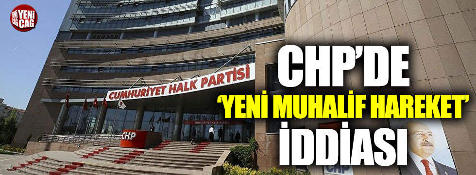 CHP’de ‘yeni muhalif hareket’ iddiası