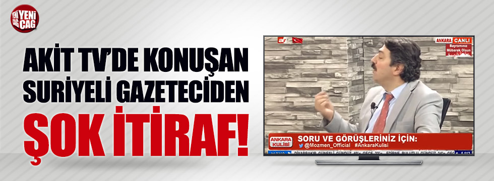 Akit TV'de konuşan Suriyeli gazeteciden şok itiraf!