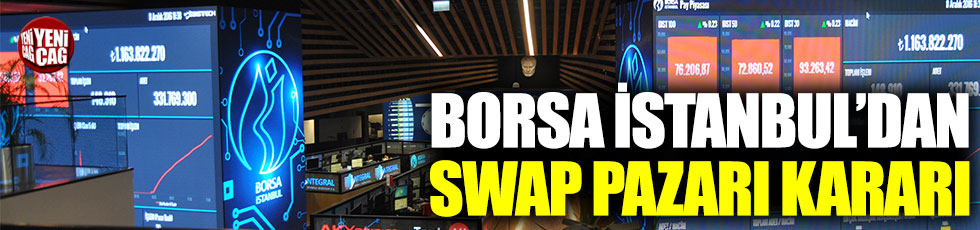 Borsa İstanbul’da swap pazarı kuruluyor