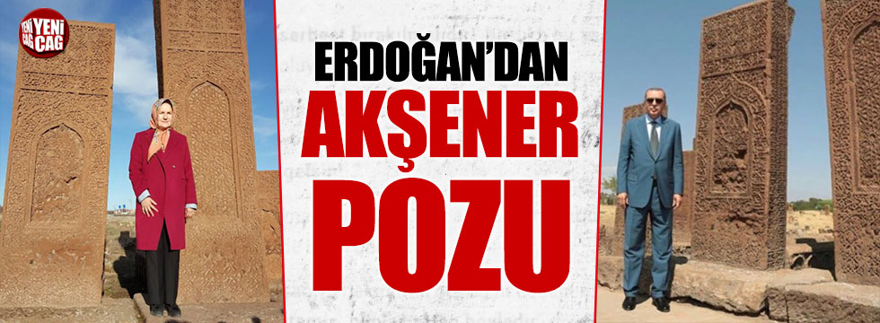 Erdoğan'dan Akşener pozu