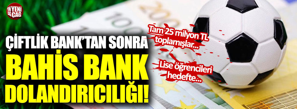 Çiftlik Bank sonra Bahis Bank dolandırıcılığı!