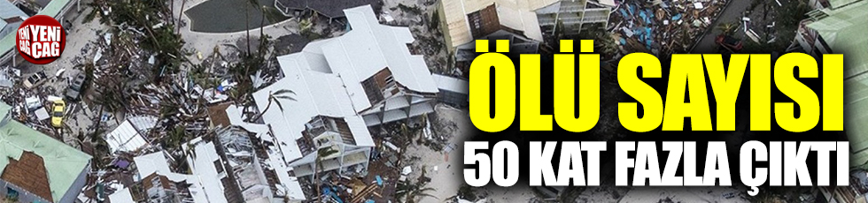 Kasırgada ölenlerin sayısı 50 kat fazlaymış