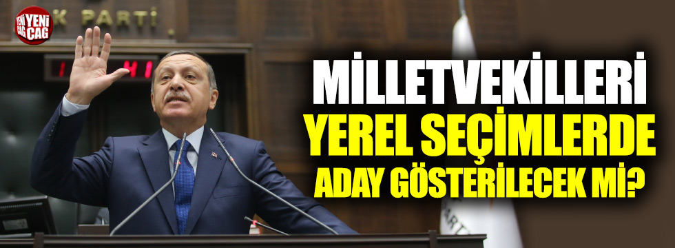 AKP'de belediye planı: Milletvekilleri aday olacak mı?