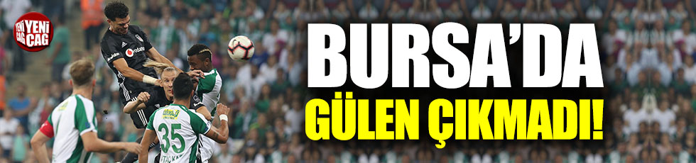 Bursaspor-Beşiktaş 1-1 (Maç özeti)