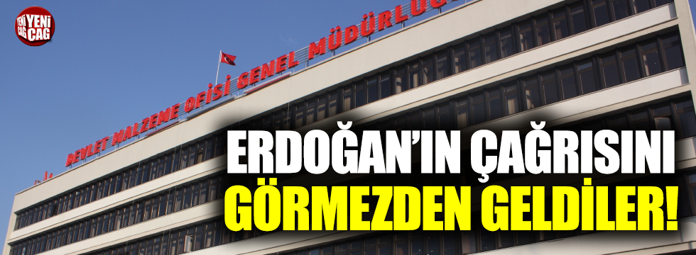 Erdoğan'ın çağrısını Devlet Malzeme Ofisi deldi