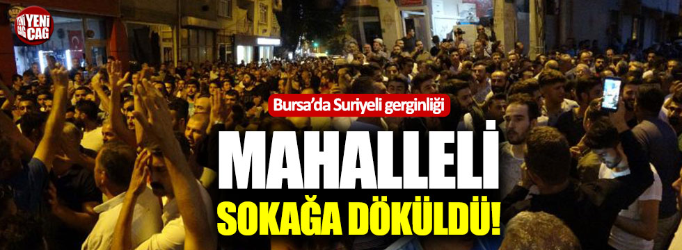 Bursa'da Suriyeli gerginliği!