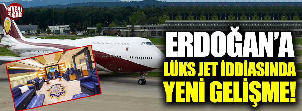 Erdoğan'a lüks jet iddiasında yeni gelişme!
