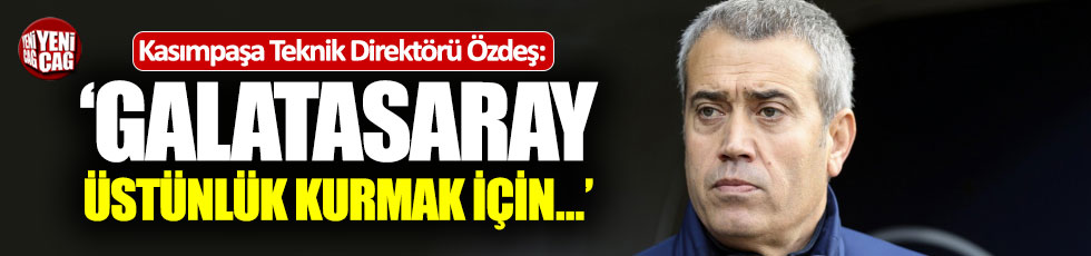 "Galatasaray üstünlük kurmak için oyunu gerdi"