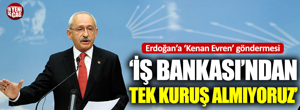 Kılıçdaroğlu'ndan Erdoğan'a Kenan Evren göndermesi