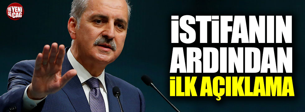 İstifanın ardından AKP'li Kurtulmuş'tan ilk açıklama