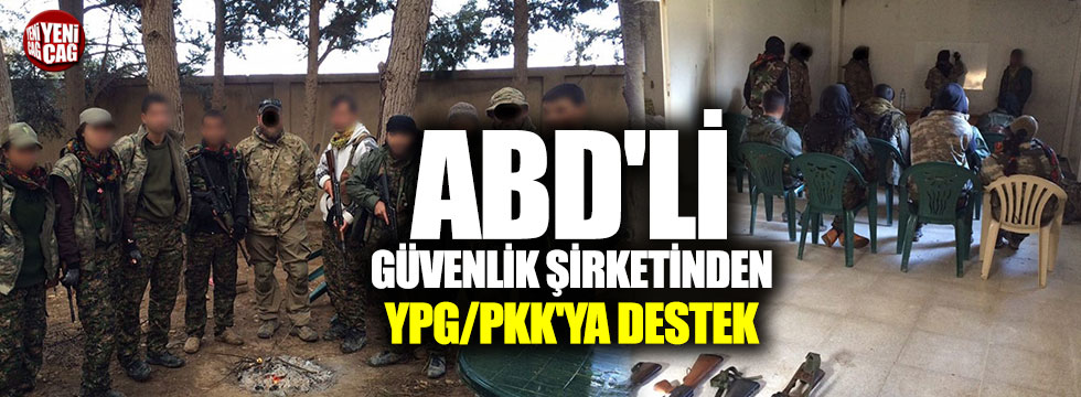 ABD'li özel güvenlik şirketinden YPG/PKK'ya destek
