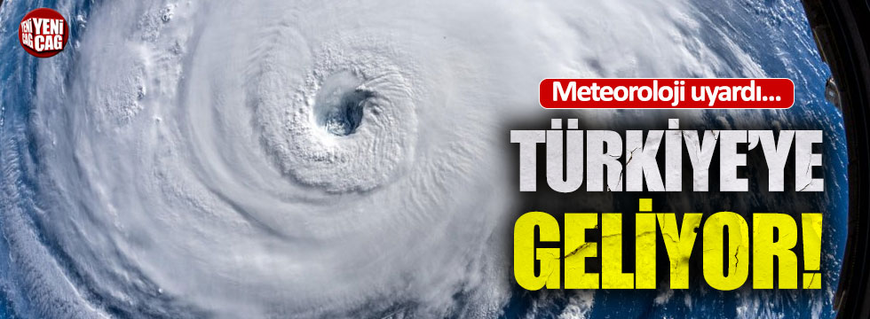 Meteoroloji'den 'tropik fırtına' uyarısı: Türkiye'ye geliyor!
