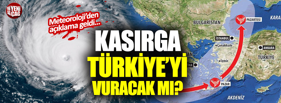 Kasırga Türkiye'yi vuracak mı?