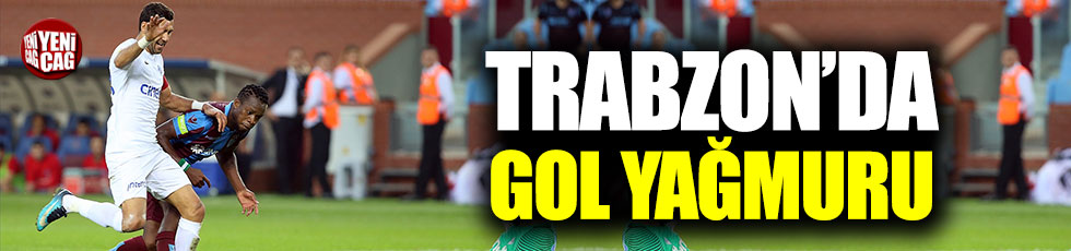 Trabzon'da gol yağmuru!