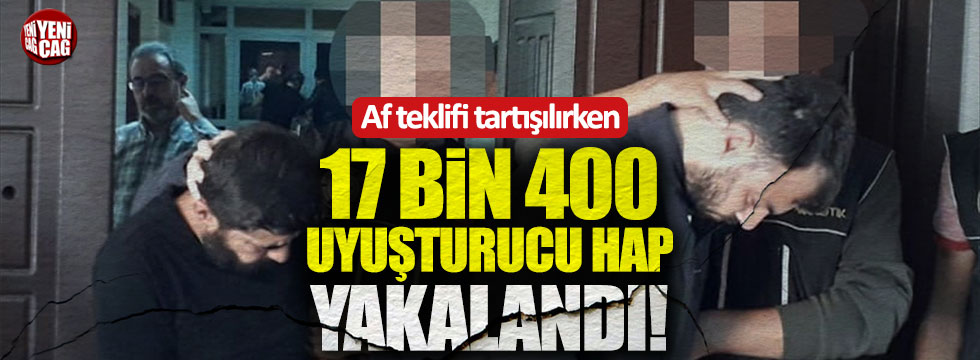 Ankara'da 17 bin 400 uyuşturucu hap yakalandı