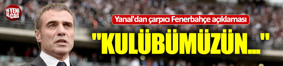Ersun Yanal'dan Fenerbahçe çıkışı: "Kulübümüzün..."