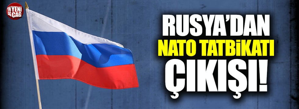 Rusya’dan NATO tatbikatına tepki