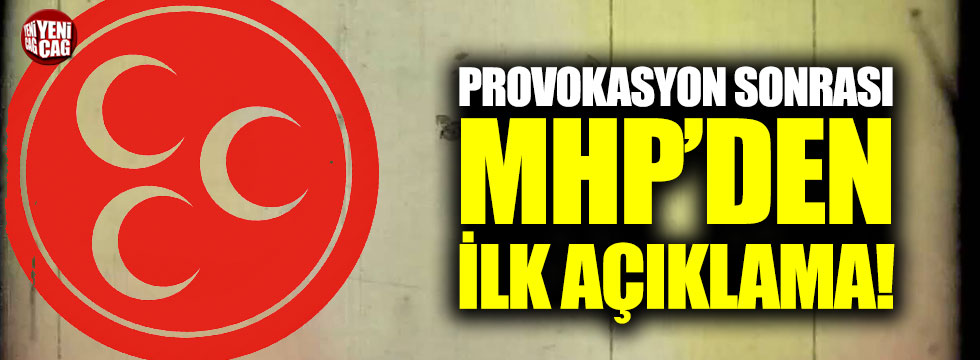 Provokasyon sonrası MHP'den ilk açıklama