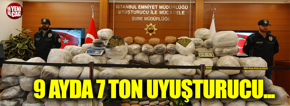 İstanbul'da 9 ayda 7 ton uyuşturucu ele geçirildi