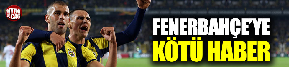 Slimani'den Fenerbahçe'ye kötü haber
