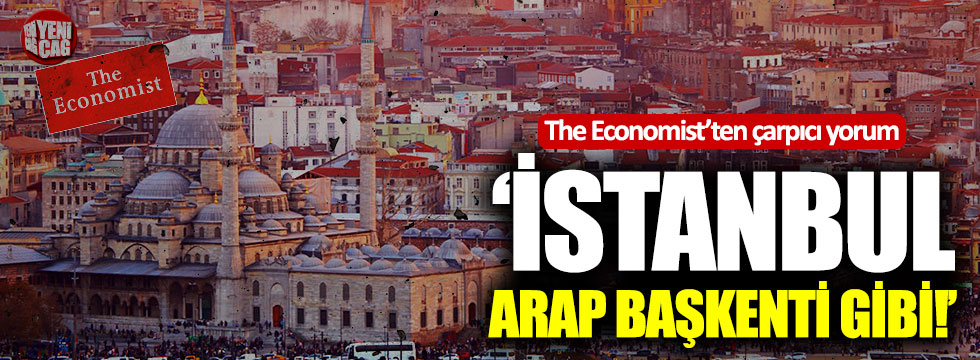 Economist'ten çarpıcı İstanbul yorumu!