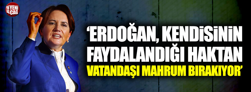 Akşener'den Erdoğan'a 'Erken emeklilik' çıkışı