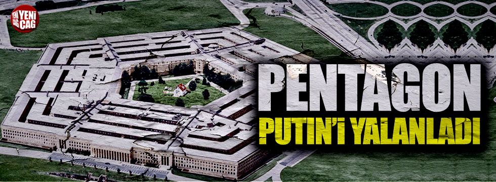 Pentagon Putin'i yalanladı