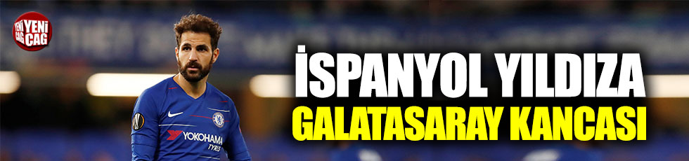 Galatasaray’da hedef Fabregas