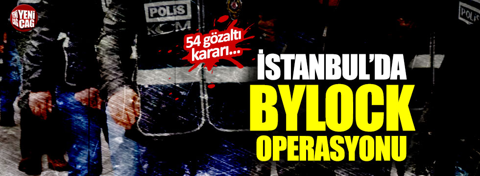 İstanbul'da ByLock operasyonu