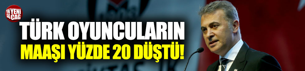 Beşiktaş'ta Türk oyuncuların maaşları yüzde 20 düştü