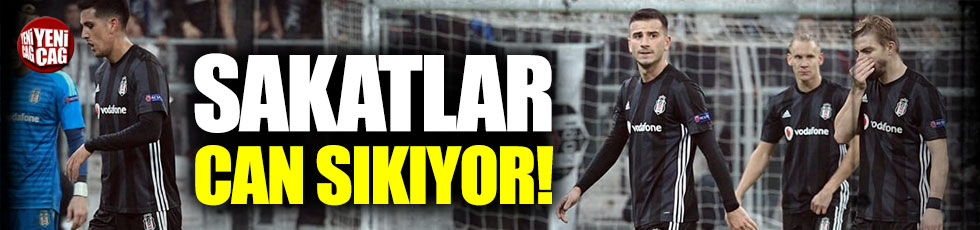Beşiktaş’ta sakatlıklar can sıkıyor