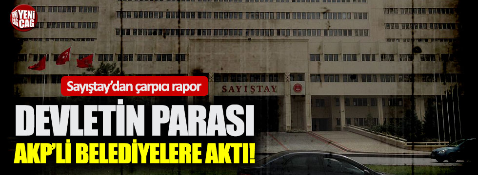 Devletin parası AKP'li belediyelere aktı!
