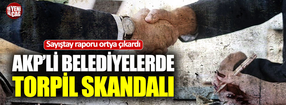 AKP'li belediyelerde torpil skandalı