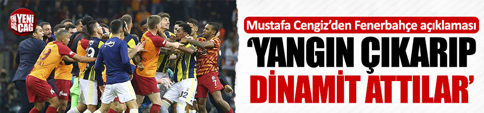 Galatasaray Başkanı Cengiz: Yangın çıkarıp dinamit attılar