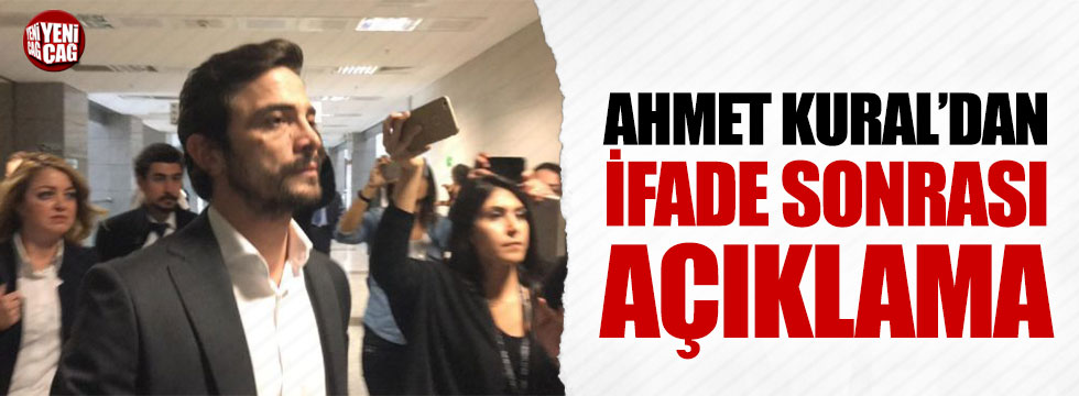 Ahmet Kural ifadesini verdi: Türk adaletine güveniyorum