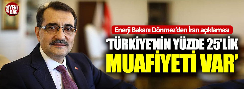 Enerji Bakanı Dönmez’den İran açıklaması