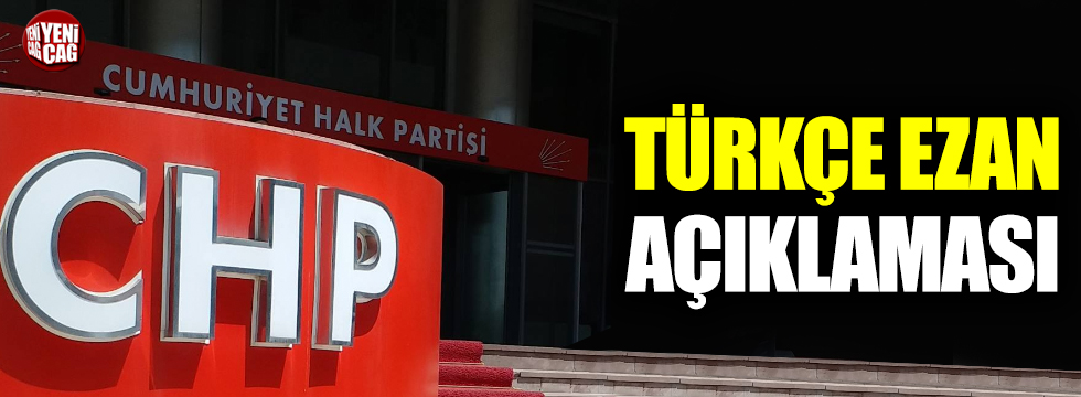 CHP'den Türkçe ezanla ilgili yeni açıklama