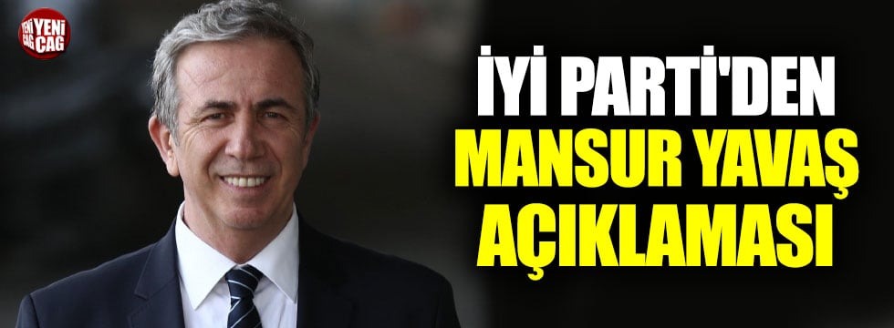 İYİ Parti Mansur Yavaş ile görüşecek