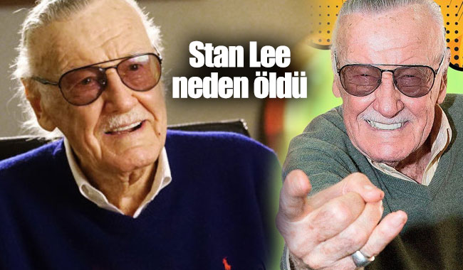 Stan Lee kimdir? Neden öldü