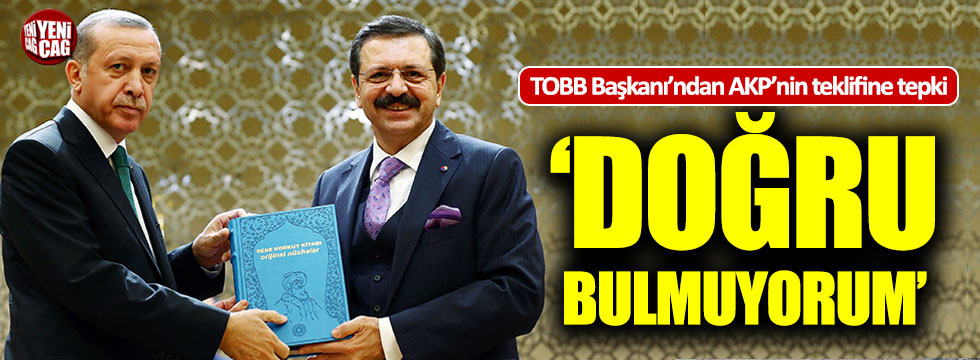 TOBB Başkanı Hisarcıklıoğlu'ndan AKP'nin teklifine sert tepki