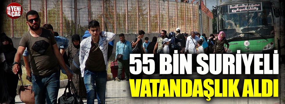 55 bin Suriyeli vatandaşlık aldı
