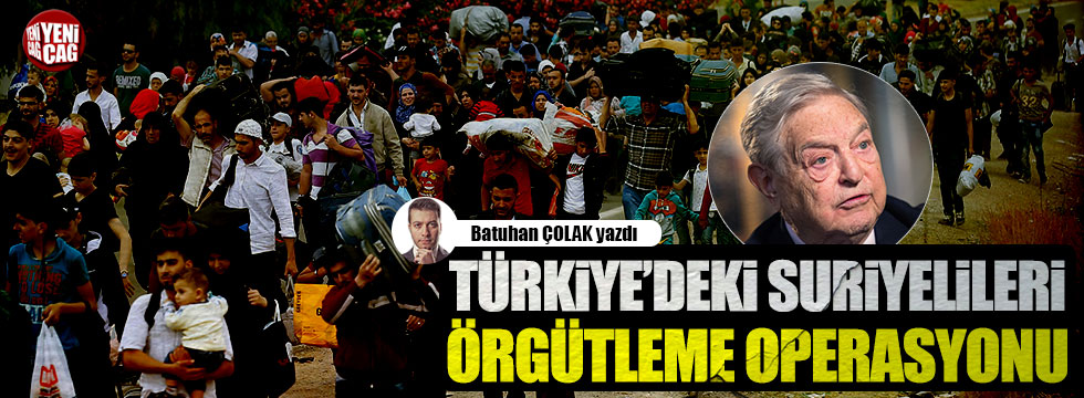 Türkiye'deki Suriyelileri örgütleme operasyonu!