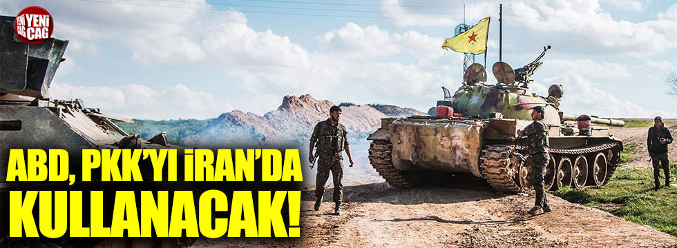 ABD, PKK'yı İran'da kullanacak