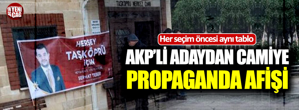 AKP'li aday cami girişine propaganda afişi astırdı!