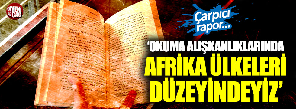 Okuma alışkanlığında Afrika ülkelerinin gerisindeyiz!