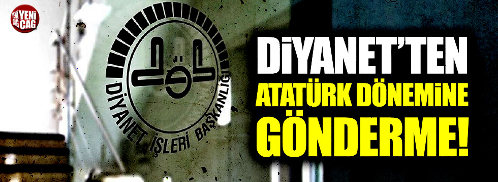 Diyanet'ten Atatürk dönemine gönderme!