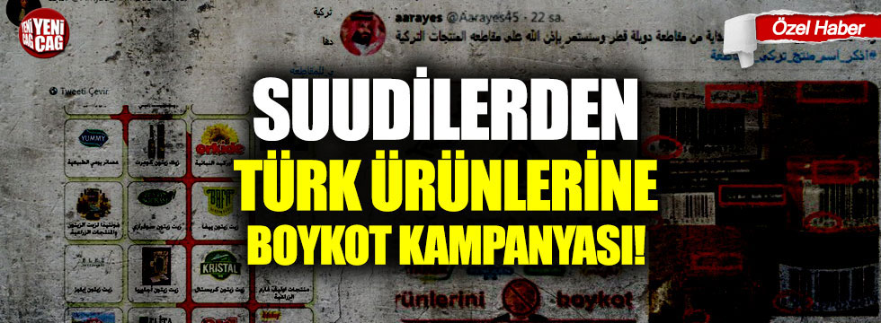 Suudi Arabistan'da Türkiye'ye boykot çağrısı