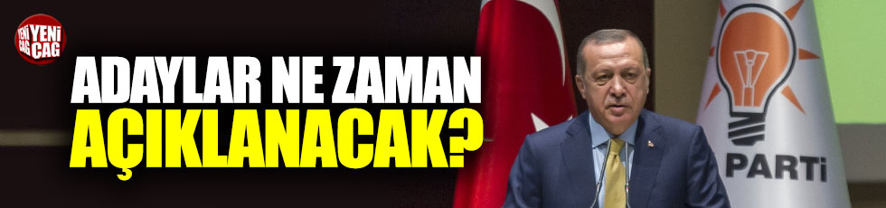 AKP belediye başkan adaylarını ne zaman açıklayacak?